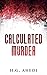 Calculated Murder