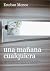 Una mañana cualquiera (Spanish Edition)