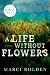 A Life Without Flowers by Marci Bolden A Life Without Flowers by Marci Bolden
