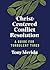 Christ-Centered Conflict Resolution: A Guide For Turbulent Times