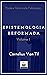Epistemologia Reformada: Vo...