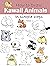 How to Draw: Kawaii Animals: in simple steps