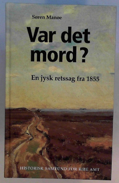 Var det mord? - En jysk retssag fra 1855 (Hardcover)