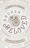 Broken & Beloved: A Memoir of Grit, Perseverance and Unstoppable Faith Broken & Beloved: A Memoir of Grit, Perseverance and Unstoppable Faith