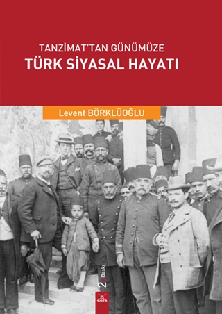 Tanzimat'tan Günümüze Türk Siyasal Hayatı (Paperback)