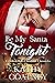 Be My Santa Tonight: The Mu...