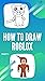How to Draw Roblox PART 1 -...