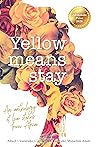 Book cover for Yellow Means Stay: An Anthology of Love Stories from Africa