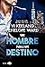Un hombre para un destino (Spanish Edition)