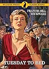 Tuesday to Bed by Francis Sill Wickware