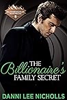 The Billionaire's Family Secret (Billionaire Bachelor Mountain Cove) The Billionaire's Family Secret (Billionaire Bachelor Mountain Cove)