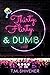Thirty, Flirty, & DUMB
