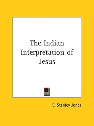 The Indian Interpretation of Jesus