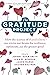 The Gratitude Project: How the Science of Thankfulness Can Rewire Our Brains for Resilience, Optimism, and the Greater Good