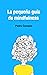La pequeña guía de mindfulness (Spanish Edition)