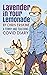 Lavender in Your Lemonade: A Funny and Touching COVID Diary