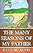 THE MANY SEASONS OF MY FATHER