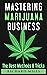 Mastering Marijuana Busines...