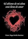 El abismo de mi alma está lleno de amor by Víctor Hugo Perilla Martínez