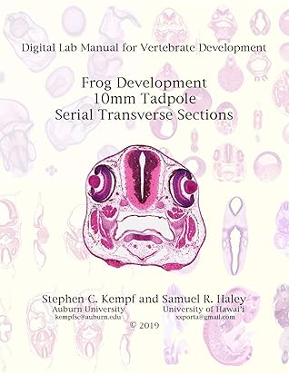 10mm Frog Tadpole Serial Transverse Sections: Digital Lab Manual for Vertebrate Development