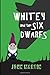 Whitey and the Six Dwarfs