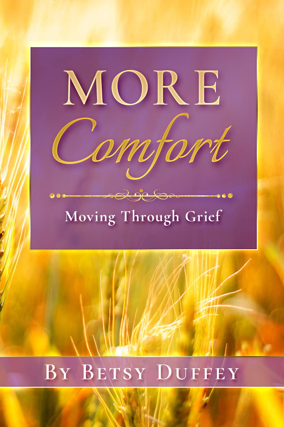 More Comfort : Moving Through Grief (The MORE Series)