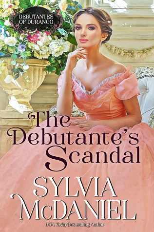 The Debutante's Scandal (Debutantes of Durango)