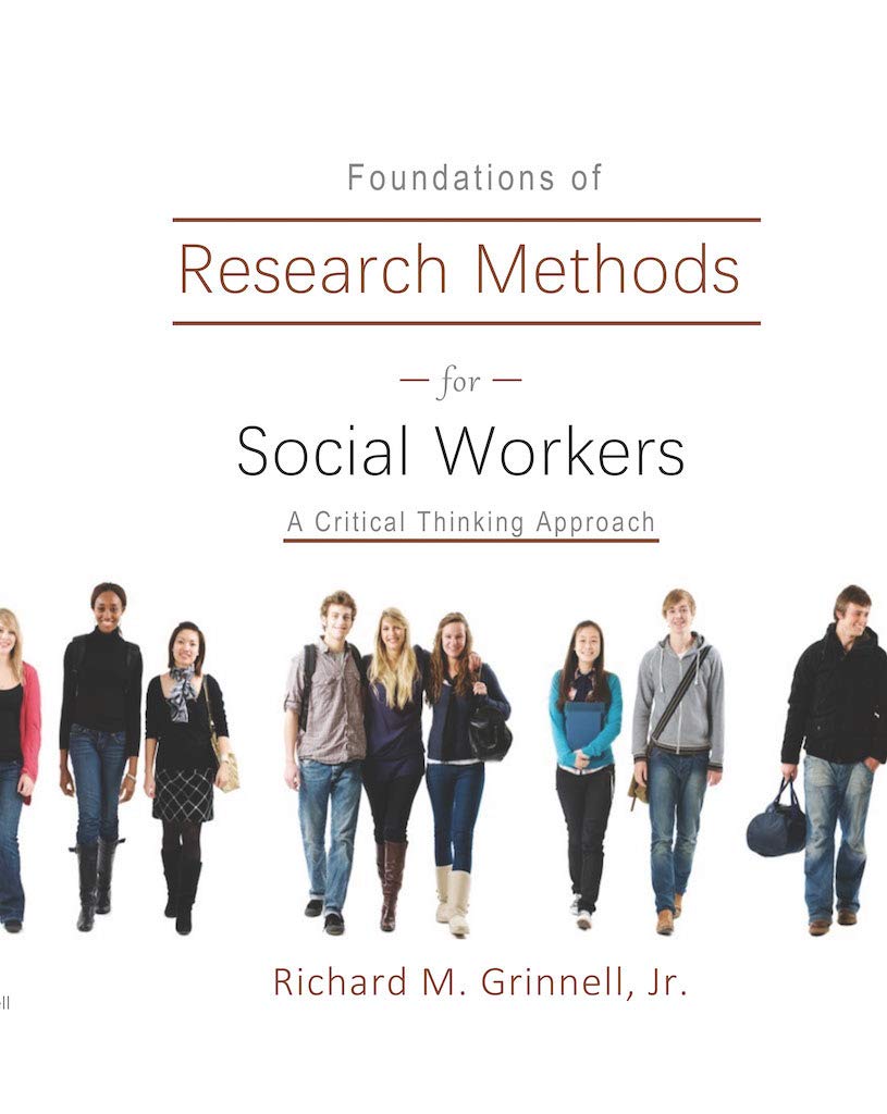 Foundations of Research Methods for Social Workers A Critical Thinking Approach (Perfect Paperback)