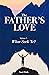 The Father's Love: What See...