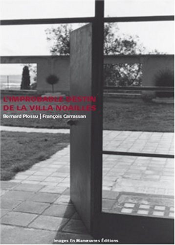 L'improbable destin de la Villa Noailles (Hardcover)