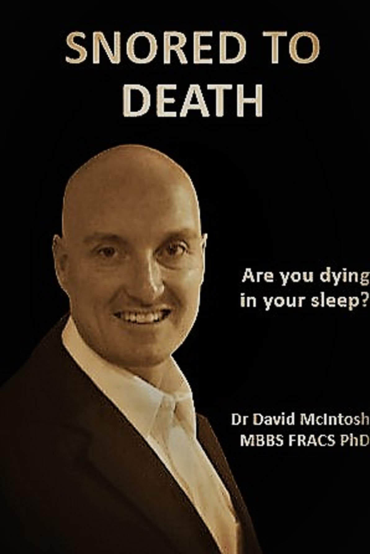 Snored to Death: Are you dying in your sleep? (Kindle Edition)
