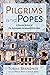Pilgrims and Popes by Tobias Brandner