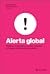 Alerta global. Políticas, movimientos sociales y futuros en d... by Breno Bringel