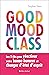 La Good mood class: Les 5 clés pour réactiver votre bonne humeur et changer d’état d’esprit (French Edition)