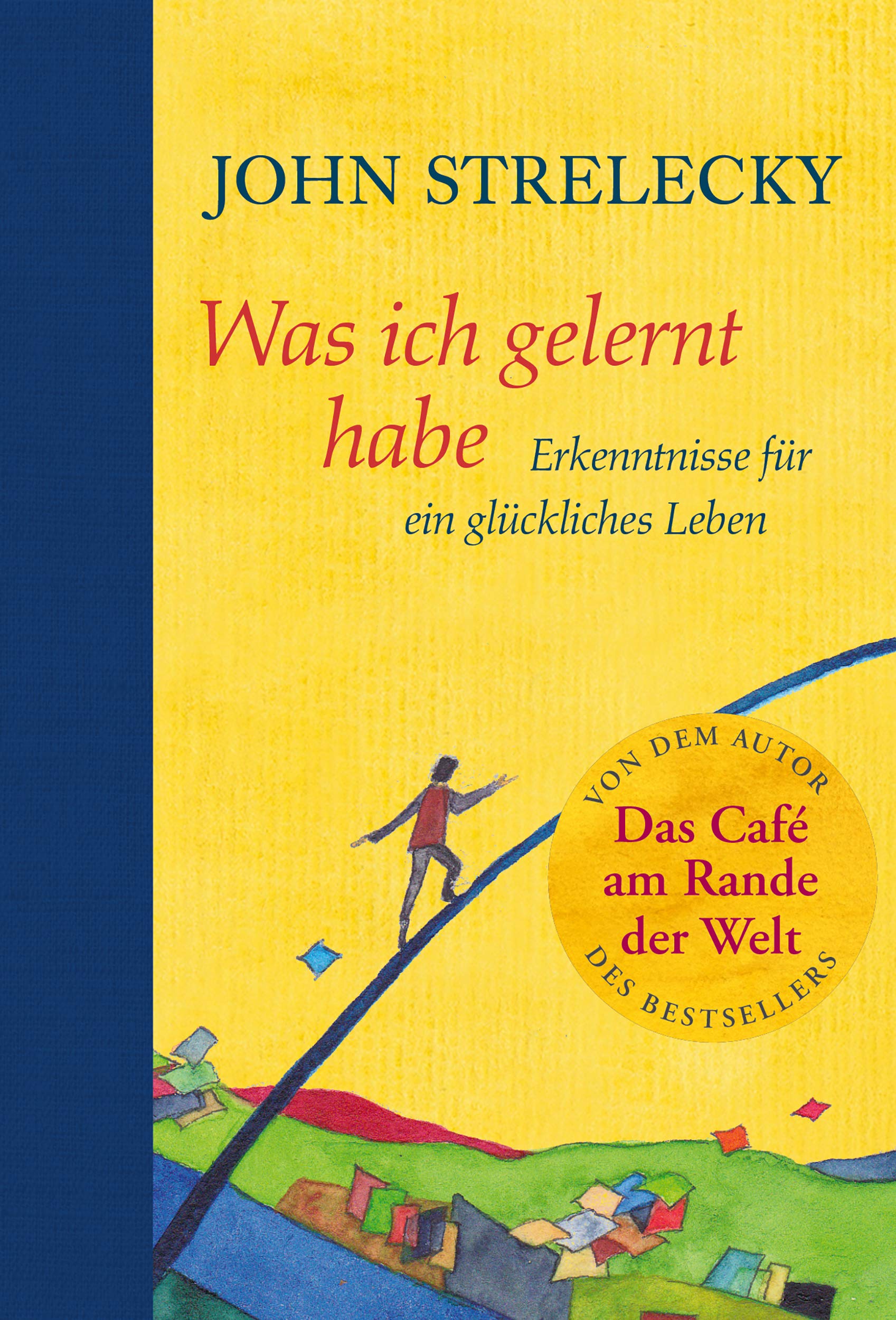 Was ich gelernt habe : Erkenntnisse für ein glückliches Leben (Kindle Edition)
