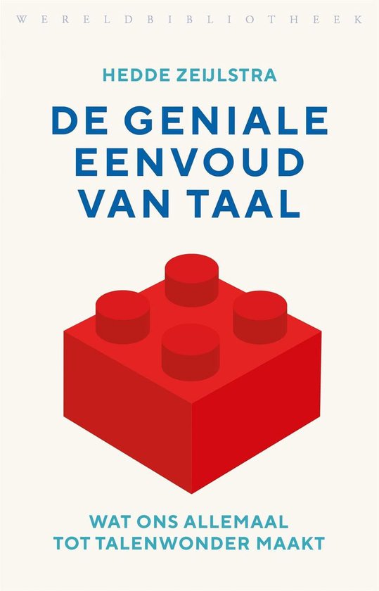 De geniale eenvoud van taal. Wat ons allemaal tot talenwonders maakt (ebook)