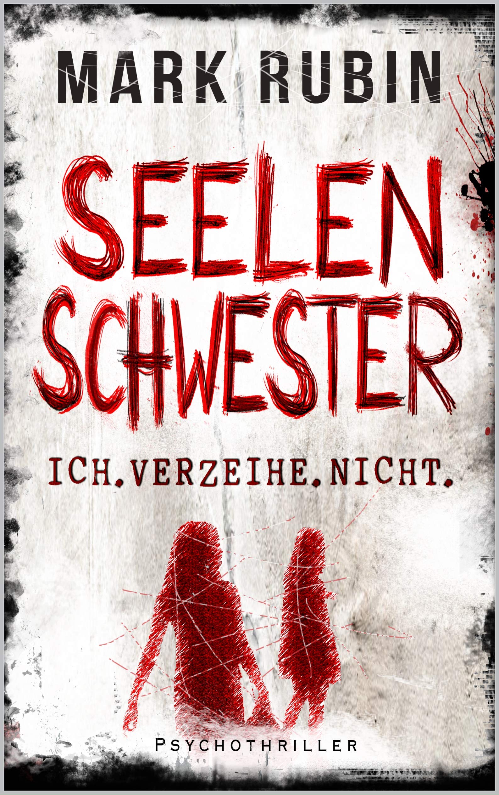 Seelenschwester. Ich verzeihe nicht. (Julia Tanzl 2) (German Edition)