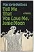 Tell Me That You Love Me Junie Moon by Marjorie Kellogg