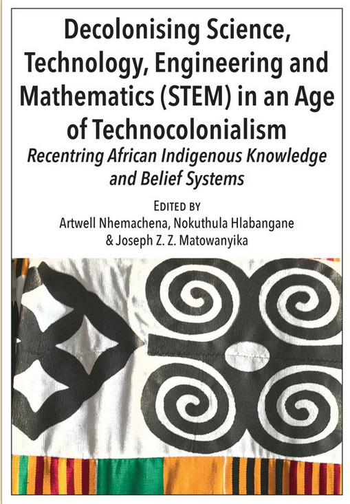 Decolonising Science, Technology, Engineering and Mathematics (STEM) in an Age of Technocolonialism