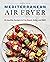 Mediterranean Air Fryer: 95...