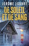 De soleil et de sang by Jérôme Loubry