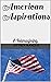 American Aspirations: A Rei...
