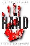 The Hand: A Short Thriller The Hand: A Short Thriller