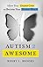 Autism 2 Awesome by Kerry L. Brooks