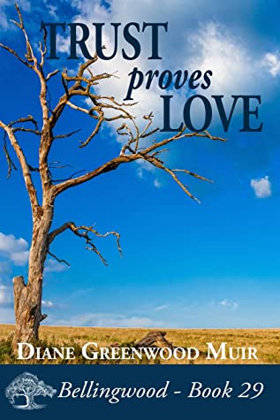 Trust Proves Love (Bellingwood, #29)