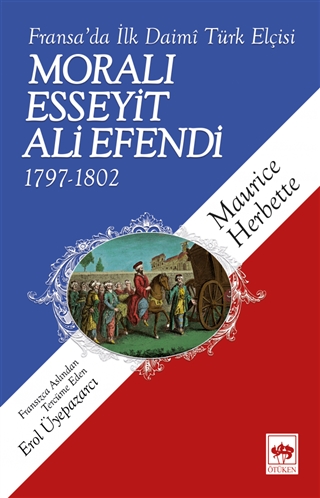 Fransa'da İlk Daimi Türk Elçisi Moralı Esseyit Ali Efendi (1797 - 1802)