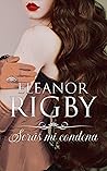 Serás mi condena by Eleanor Rigby