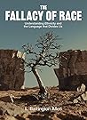 Book cover for The Fallacy of Race: Understanding Ethnicity and the Language That Divides Us