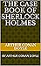 The Case Book of Sherlock Holmes