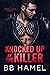 Knocked Up by the Killer by B.B. Hamel